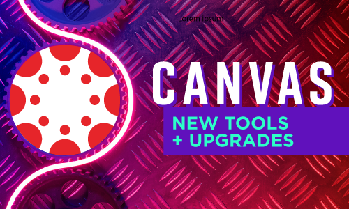 Canvas New Tools + Upgrades