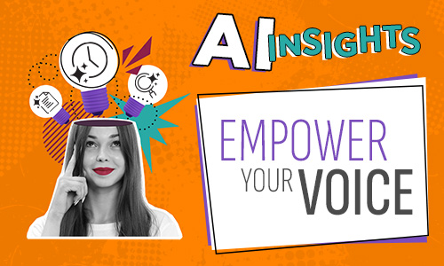 AI Insights, Empower Your Voice