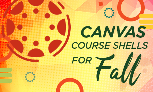 Canvas Course Shells for Fall