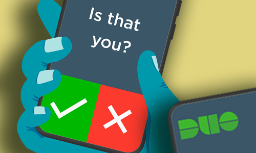 Is that you? Image depicts a hand with a cell phone with a green checkmark and a red X. The second phone displays the DUO logo.