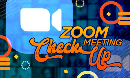 Blue zoom logo with colorful orange text that says Zoom Meeting Checkup