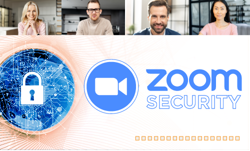 Zoom Security, image of people in a Zoom meeting, Zoom logo and lock.