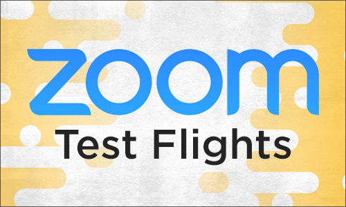 Zoom Test Flights